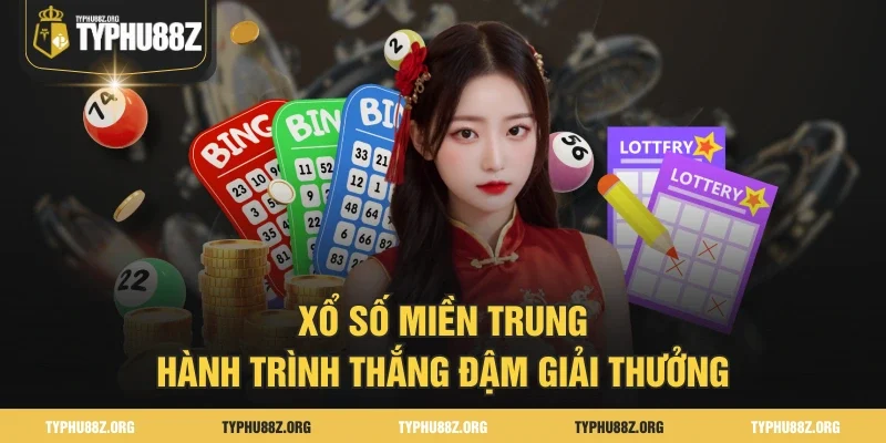 Xổ Số Miền Trung - Hành Trình Thắng Đậm Giải Thưởng